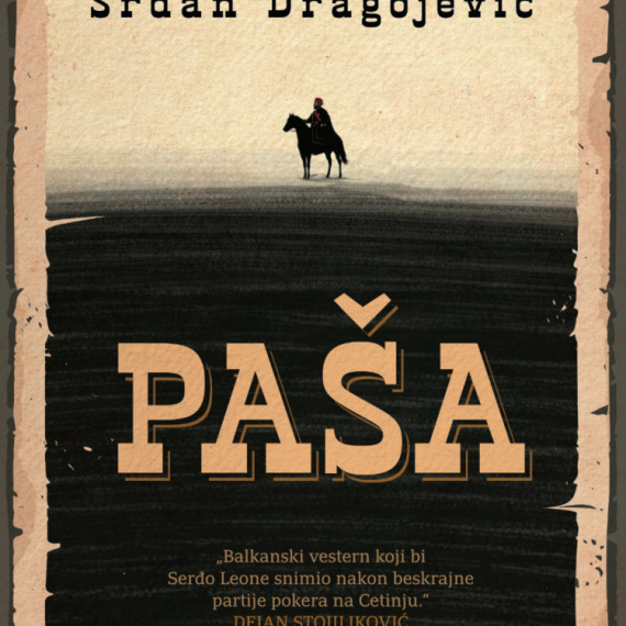 Jedna žena; Jedan kolt; Dva prijatelja između časti i krvi: Novi roman Srđana Dragojevića „Paša“ od 16. aprila u knjižarama