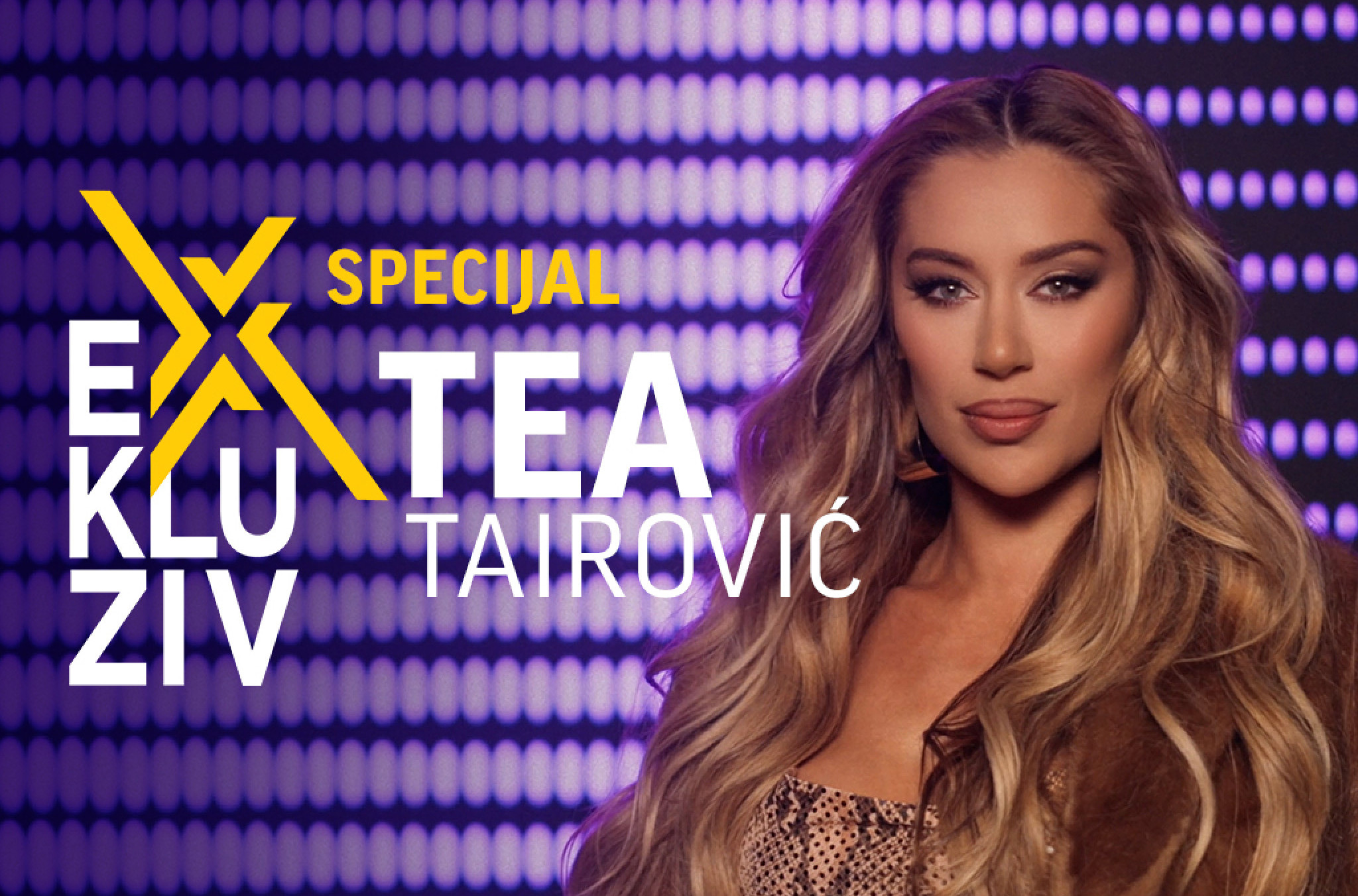 Exkluziv Specijal - Nedelja, 17. maj - Otkrivamo sve tajne poznate pevačice i kantautorke Tee Tairović!