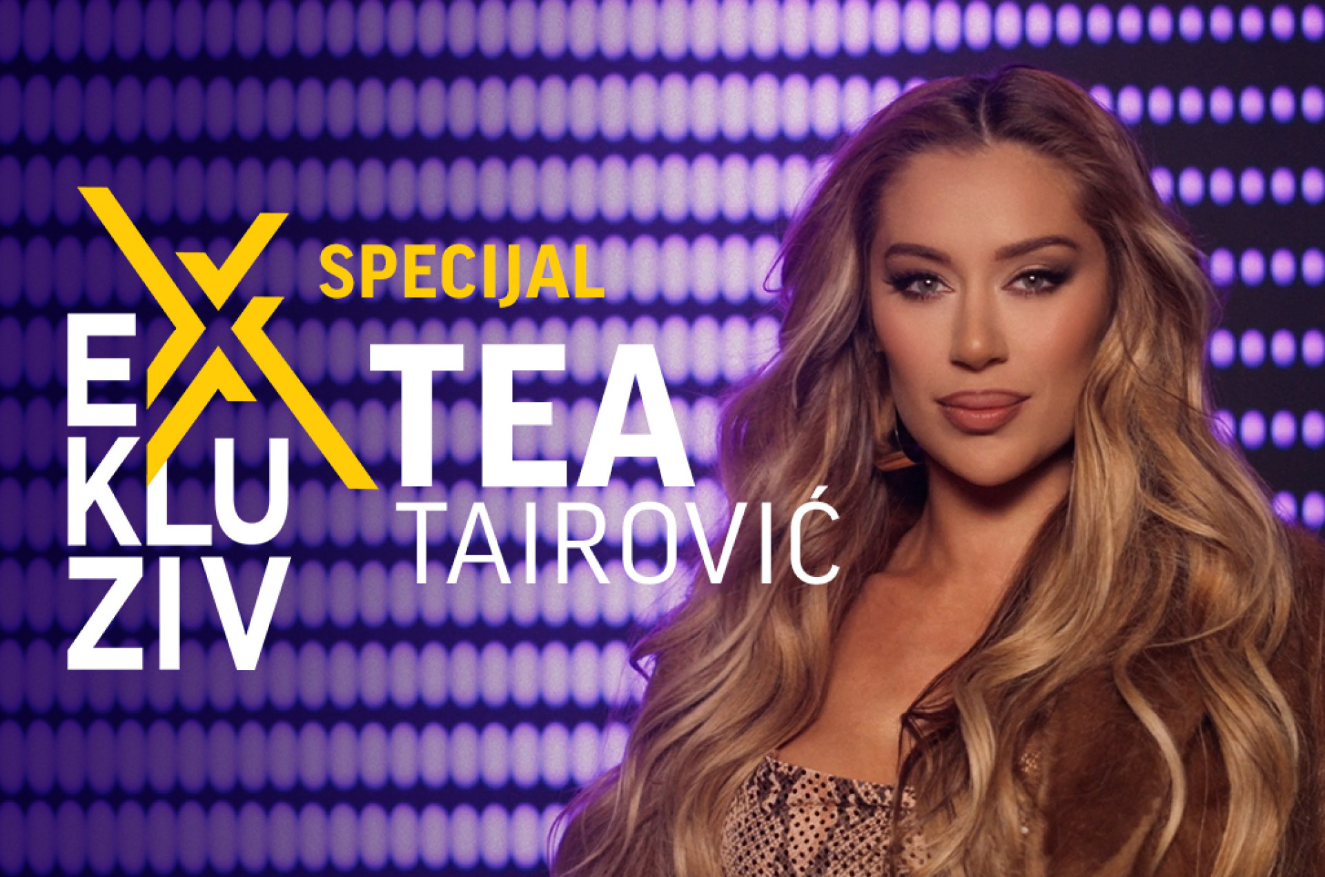 Exkluziv Specijal - Nedelja, 17. maj - Otkrivamo sve tajne poznate pevačice i kantautorke Tee Tairović!